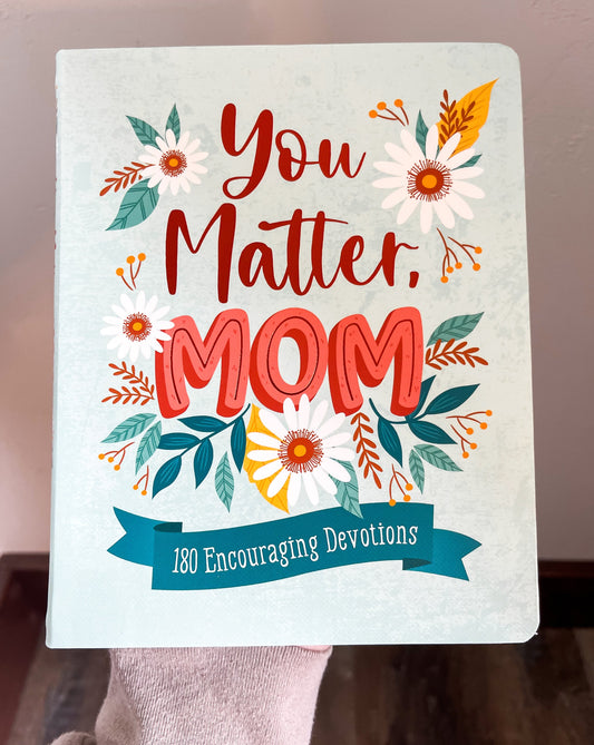 You Matter, Mom Devotional